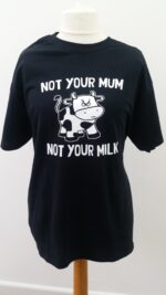 Not Your Mum Not Your Milk T-shirt - Image 3