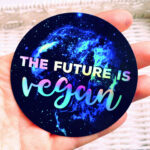 "The Future is Vegan" Holographic Sticker - Image 2