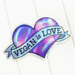 "Vegan is Love" Heart Holographic Sticker - Image 2